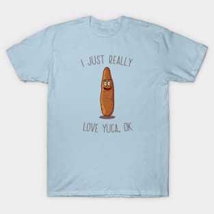 I Just Really Love Yuca, Ok! Cute Kawaii Yuca T-Shirt